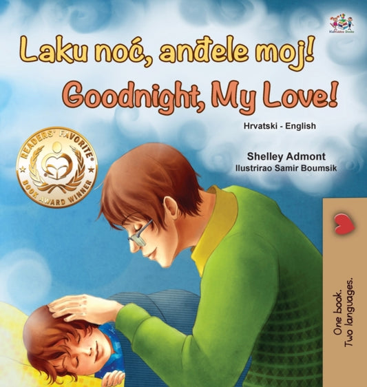 Book cover of: Goodnight, My Love! (Croatian English Bilingual Book for Kids)
