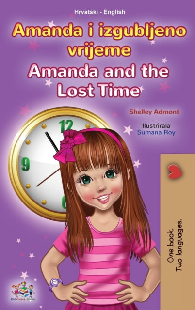 Book cover of: Amanda and the Lost Time (Croatian English Bilingual Children's Book). By: Shelley Admont