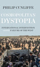 Book cover of: Cosmopolitan Dystopia. By: Philip Cunliffe