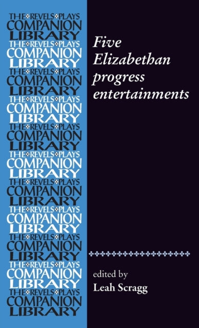 Five Elizabethan Progress Entertainments
