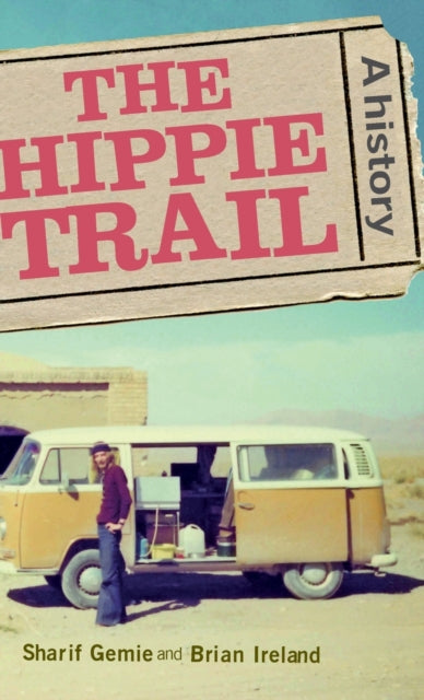Book cover of: Hippie Trail. By: Sharif Gemie
