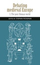 Book cover of: Debating Medieval Europe. By: Stephen Mossman
