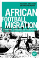 Book cover of: African Football Migration. By: Paul Darby