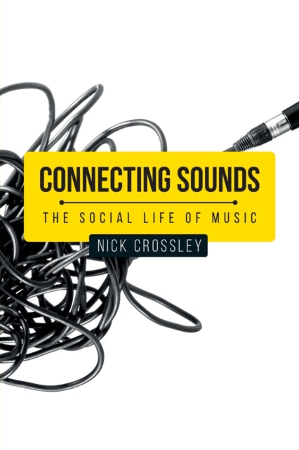 Book cover of: Connecting Sounds. By: Nick Crossley