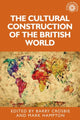 Book cover of: Cultural Construction of the British World. By: Barry Crosbie