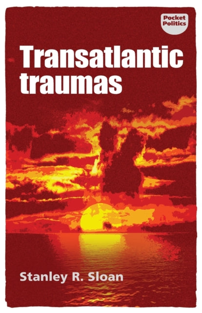 Book cover of: Transatlantic Traumas. By: Stanley R. Sloan