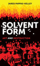 Book cover of: Solvent Form. By: Jared Pappas-Kelley