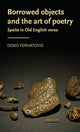 Book cover of: Borrowed Objects and the Art of Poetry. By: Denis Ferhatovic