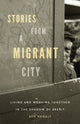 Book cover of: Stories from a Migrant City. By: Ben Rogaly