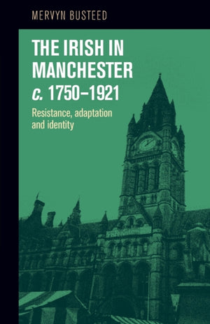 Irish in Manchester C.1750–1921