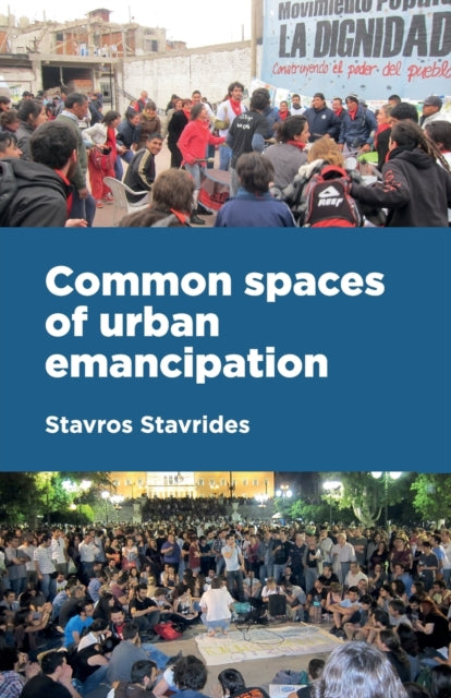 Book cover of: Common Spaces of Urban Emancipation. By: Stavros Stavrides