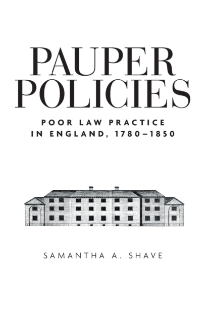 Book cover of: Pauper Policies. By: Samantha A. Shave