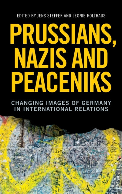Book cover of: Prussians, Nazis and Peaceniks. By: Jens Steffek