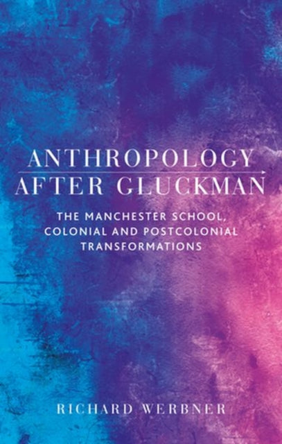 Book cover of: Anthropology After Gluckman. By: Richard Werbner