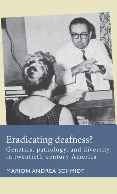 Book cover of: Eradicating Deafness?. By: Marion Andrea Schmidt
