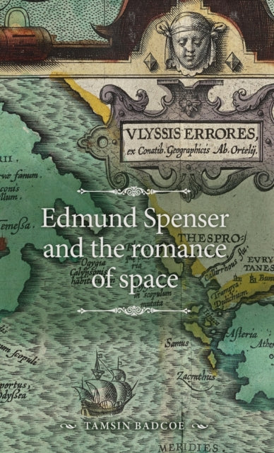 Book cover of: Edmund Spenser and the Romance of Space. By: Tamsin Badcoe