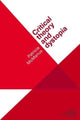 Book cover of: Critical Theory and Dystopia. By: Patricia McManus