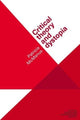 Book cover of: Critical Theory and Dystopia. By: Patricia McManus