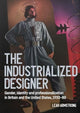 Book cover of: 'The Industrialized Designer'. By: Leah Armstrong