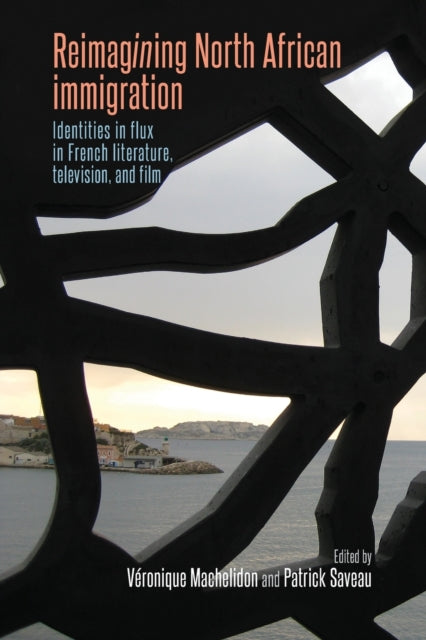 Book cover of: Reimagining North African Immigration. By: Patrick Saveau