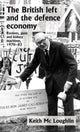 Book cover of: British Left and the Defence Economy. By: Keith Mc Loughlin