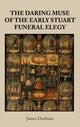 Book cover of: Daring Muse of the Early Stuart Funeral Elegy. By: James Doelman