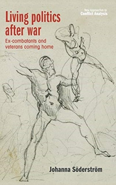 Book cover of: Living Politics After War. By: Johanna Soederstroem
