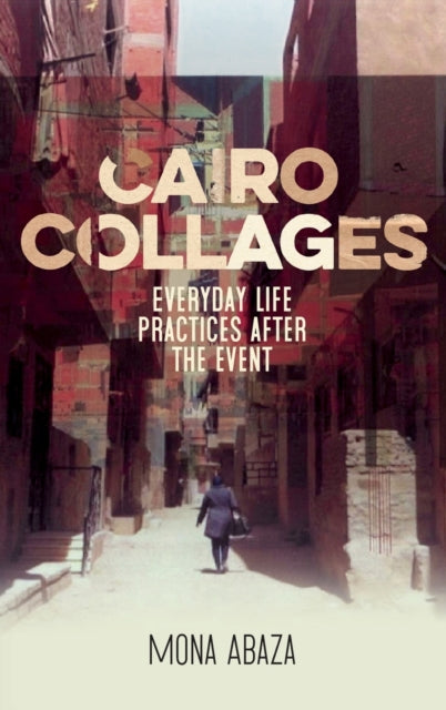 Book cover of: Cairo Collages. By: Mona Abaza