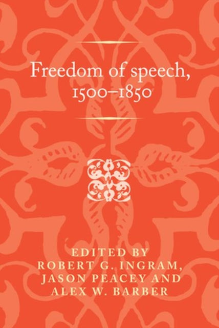 Book cover of: Freedom of Speech, 1500–1850. By: Robert Ingram