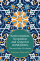 Book cover of: Representation, Recognition and Respect in World Politics. By: Constance Duncombe