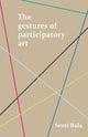 Book cover of: Gestures of Participatory Art. By: Sruti Bala