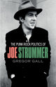 Book cover of: Punk Rock Politics of Joe Strummer. By: Gregor Gall