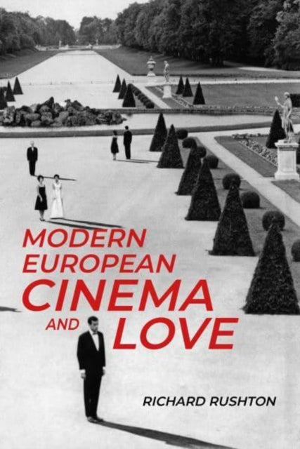 Book cover of: Modern European Cinema and Love. By: Richard Rushton