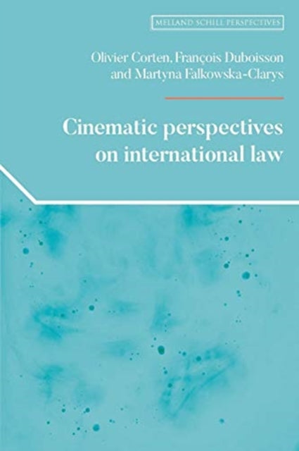 Book cover of: Cinematic Perspectives on International Law. By: Olivier Corten
