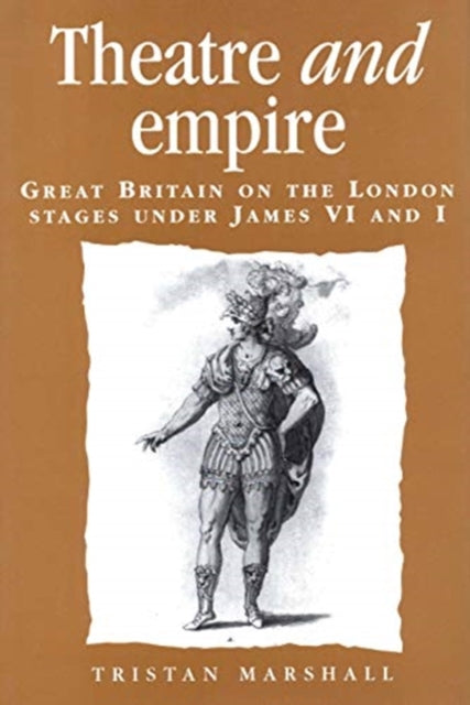 Book cover of: Theatre and Empire. By: Tristan Marshall