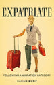 Book cover of: Expatriate. By: Sarah Kunz