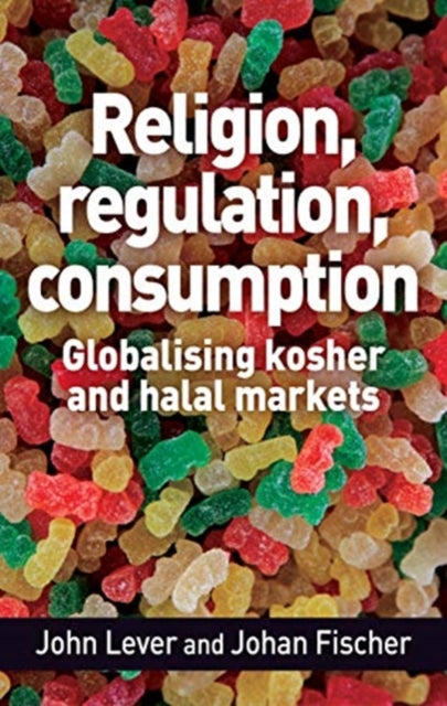 Book cover of: Religion, Regulation, Consumption. By: John Lever
