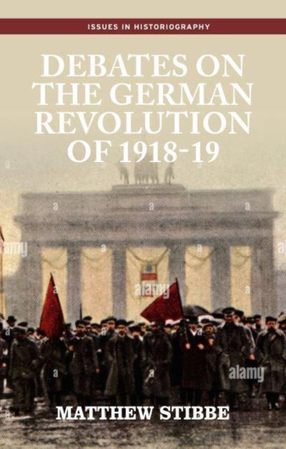 Book cover of: Debates on the German Revolution of 1918-19. By: Matthew Stibbe