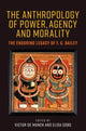 Book cover of: Anthropology of Power, Agency, and Morality. By: Victor De Munck
