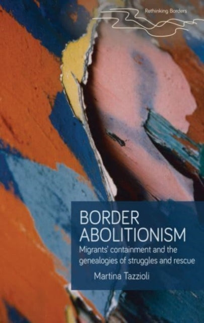 Book cover of: Border Abolitionism. By: Martina Tazzioli