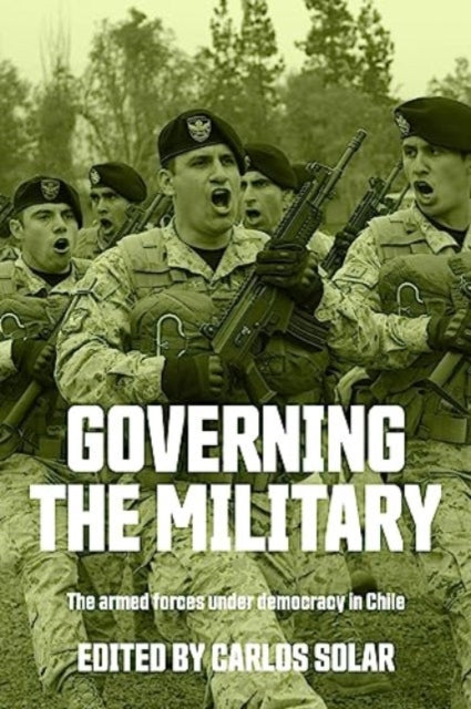 Book cover of: Governing the Military. By: Carlos Solar