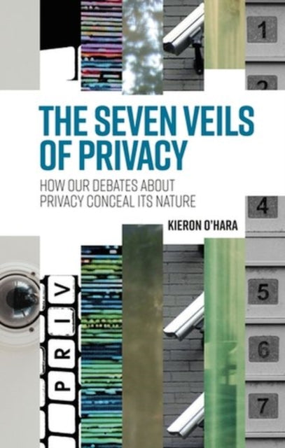 Book cover of: Seven Veils of Privacy. By: Kieron O'Hara