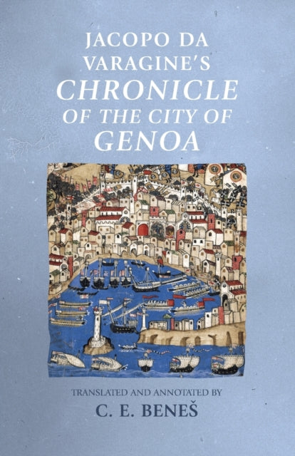 Book cover of: Jacopo Da Varagine's Chronicle of the City of Genoa. By: C. E. Benes