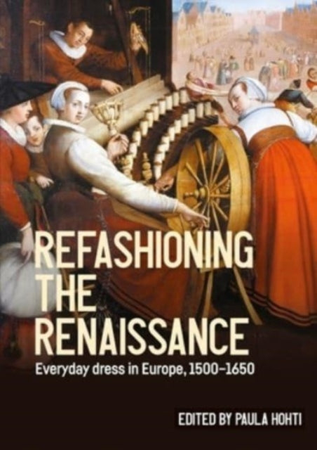 Book cover of: Refashioning the Renaissance. By: Paula Hohti
