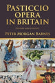Book cover of: Pasticcio Opera in Britain. By: Peter Morgan Barnes