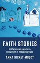 Book cover of: Faith Stories. By: Anna Hickey-Moody