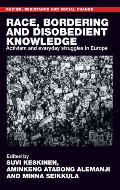 Book cover of: Race, Bordering and Disobedient Knowledge. By: Suvi Keskinen