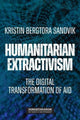 Book cover of: Humanitarian Extractivism. By: Kristin Bergtora Sandvik