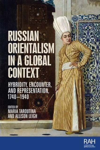 Book cover of: Russian Orientalism in a Global Context. By: Maria Taroutina