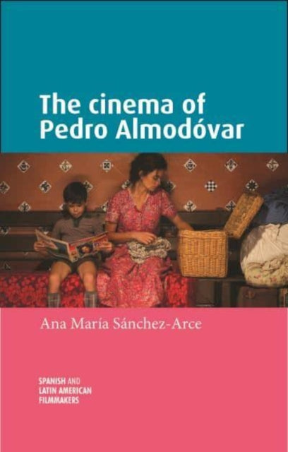 Book cover of: Cinema of Pedro AlmodoVar. By: Ana María Sanchez-Arce